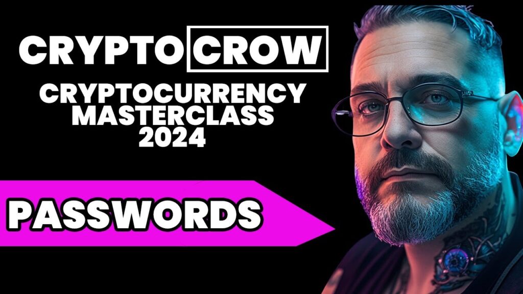 Passwords  – Cryptocurrency Masterclass 2024