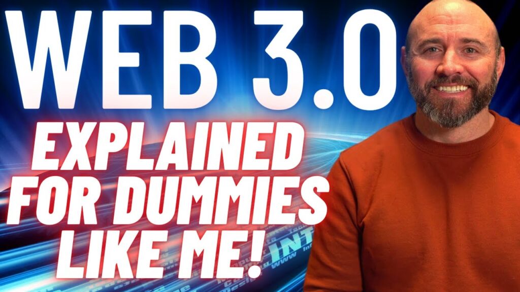 What is Web 3 For Dummies Like Me? Web 3.0 Explained In 5 Minutes! What is Web 3 For Dummies Like Me? Web 3.0 Explained In 5 Minutes!
