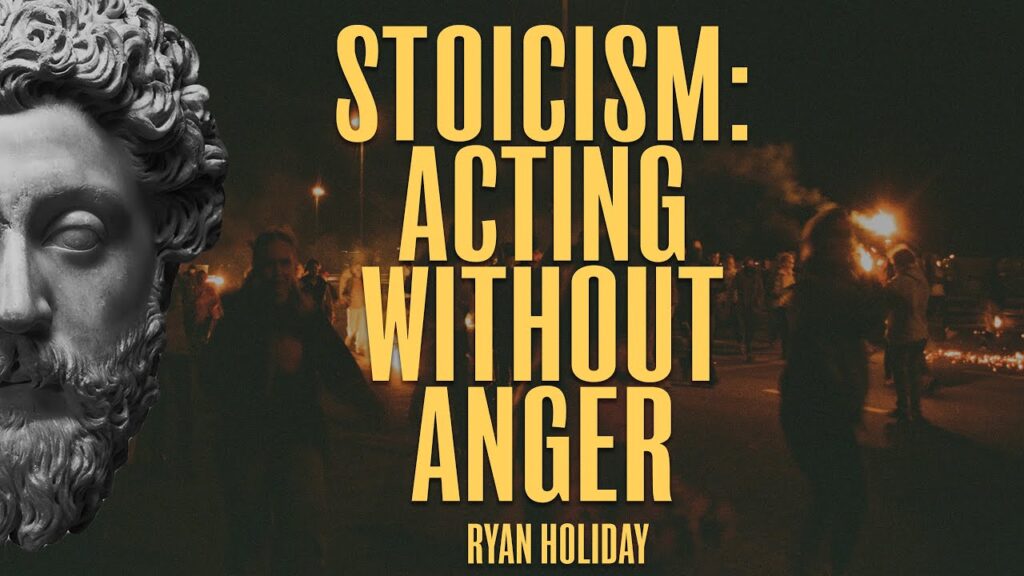 Stoic Strategies For A Life Without Anger | Ryan Holiday | Daily Stoic