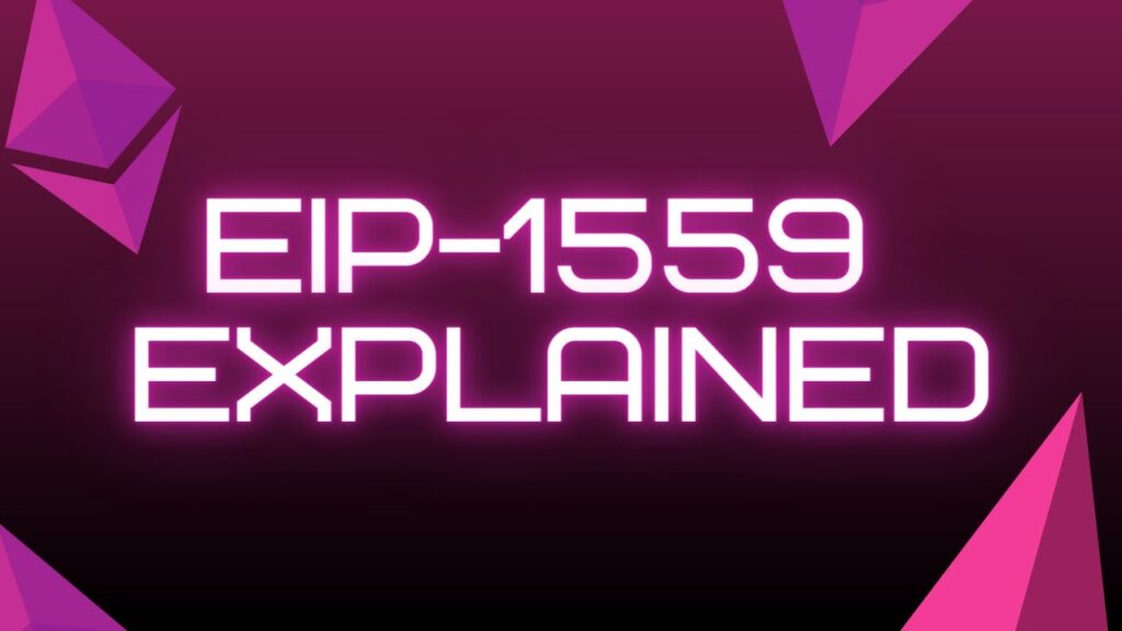 Everything You Need To Know About EIP-1559