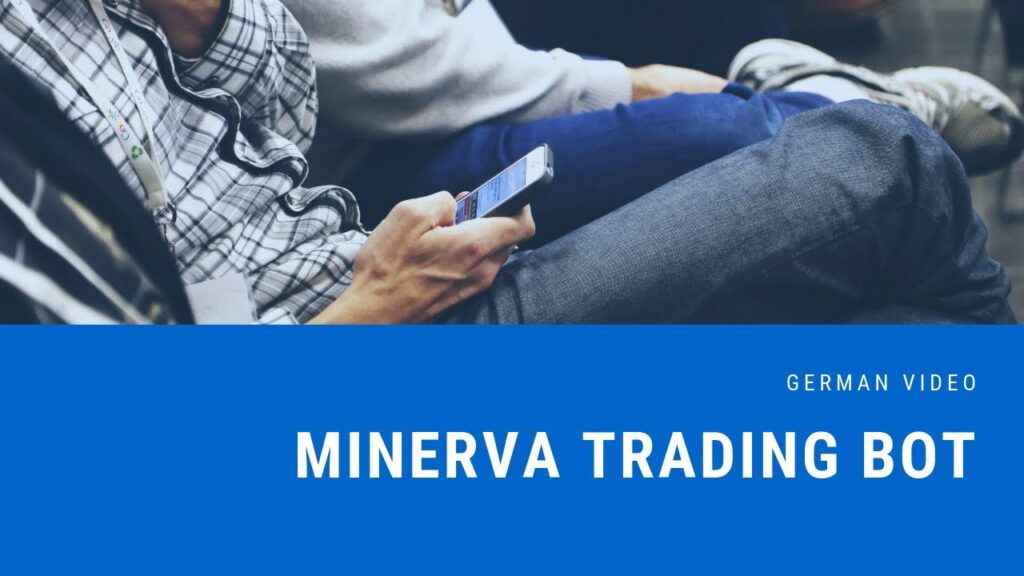 Minerva Trading Bot – GERMAN PROMO VIDEO – Minerva Trading bot 2019