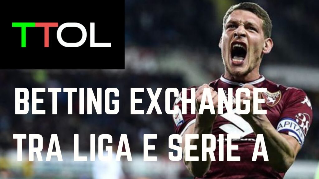 Trading sportivo tra Serie A e Liga | TTOL_Betting Exchange