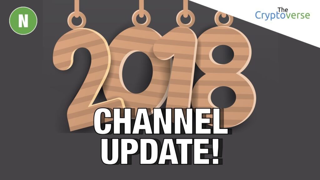 The Cryptoverse – Channel Update 2018 (Does anyone even care? 🤔)