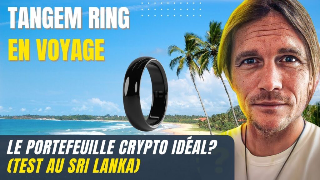 Tangem Ring en voyage : le portefeuille crypto idéal pour digital nomads ? (Test au Sri Lanka)