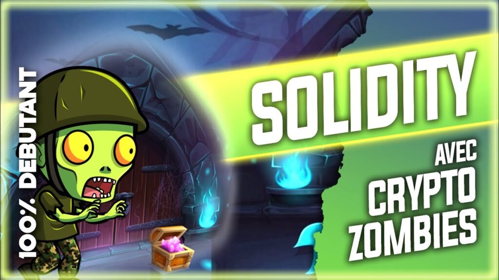 ⭐ Tutoriel Solidity pour developper sur la blockchain avec Crypto Zombies – 100% débutant ⭐