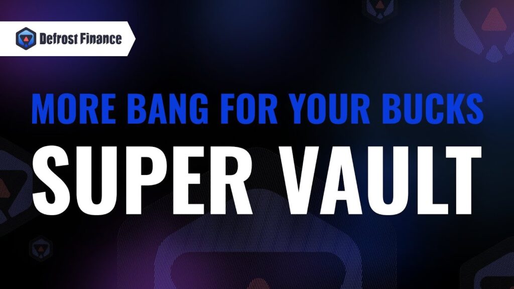 Defrost Finance Super Vault: Avalanche DeFi