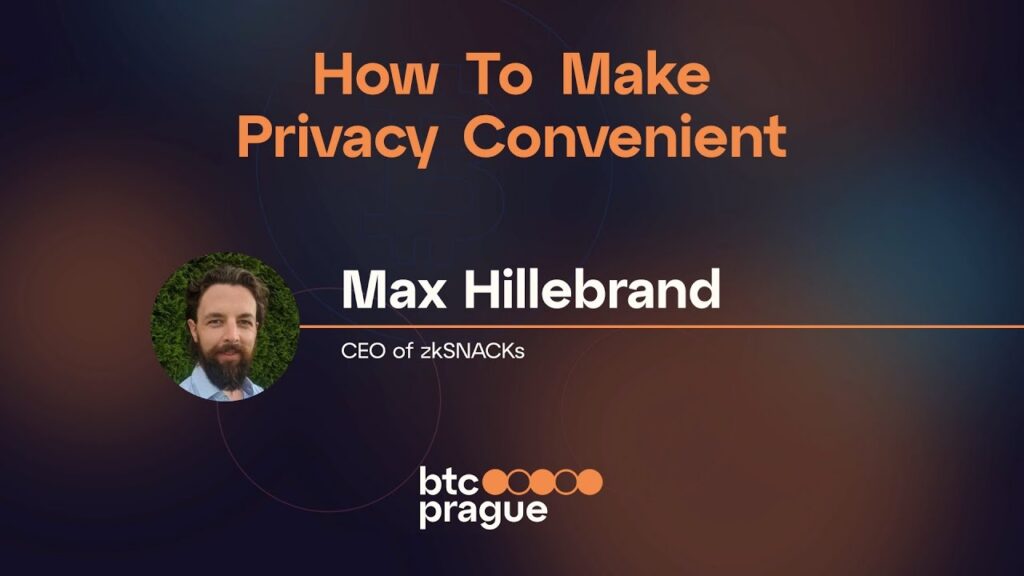 Max Hillebrand – How To Make Privacy Convenient (BTC Prague 2023 Keynote)