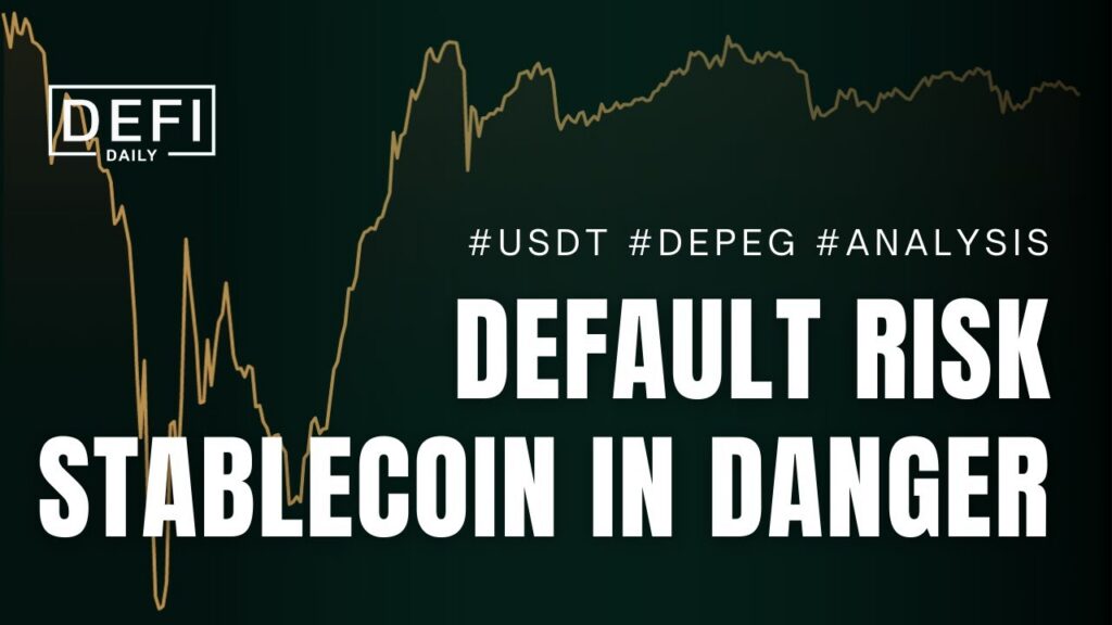 [DEFAULT RISK] USDT UNDER ATTACK – RISKS and HOW TO DEFEND YOURSELF