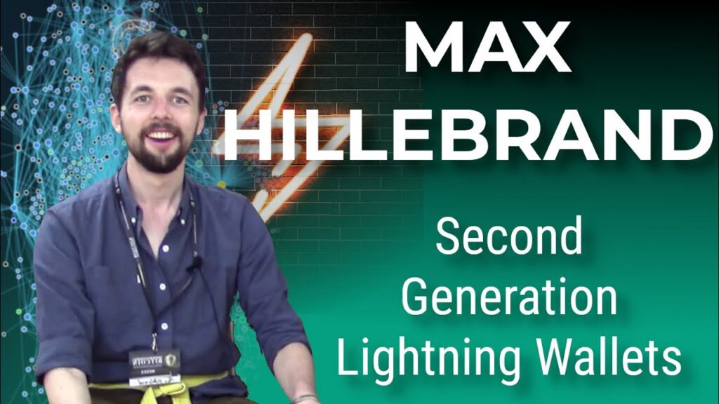 Max Hillebrand on Second Generation Bitcoin Lightning Network Wallets