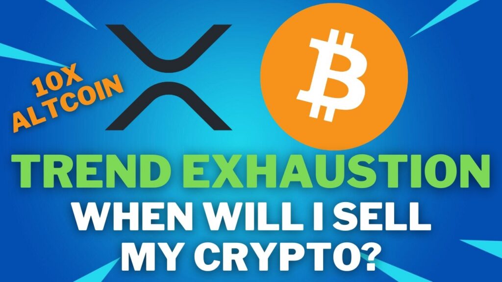 🚀 Bitcoin & XRP Update: Signs of Trend Exhaustion – When will I sell my crypto again?  10X Altcoin!