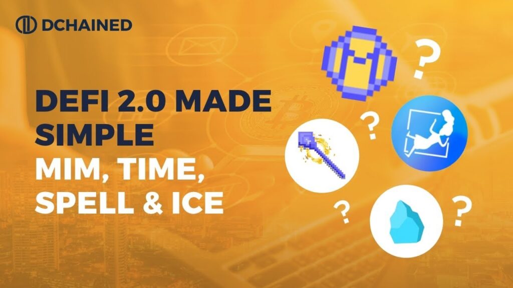 DeFi 2.0 Made Simple  $MIM, $TIME, $SPELL & $ICE
