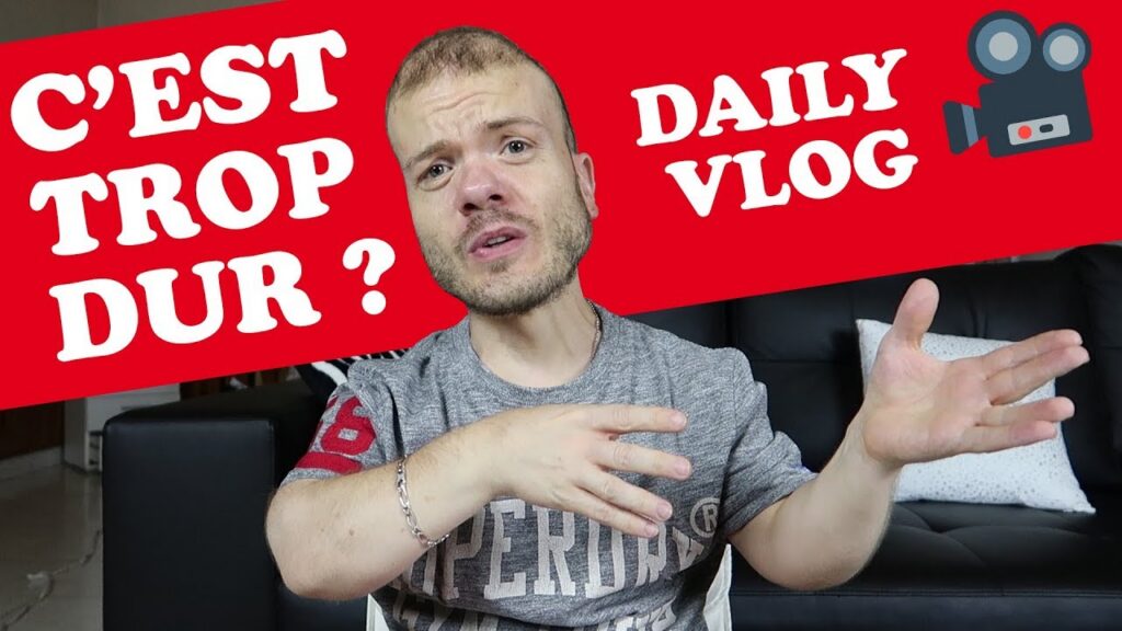 C’EST TROP DUR ? | DAILY VLOG